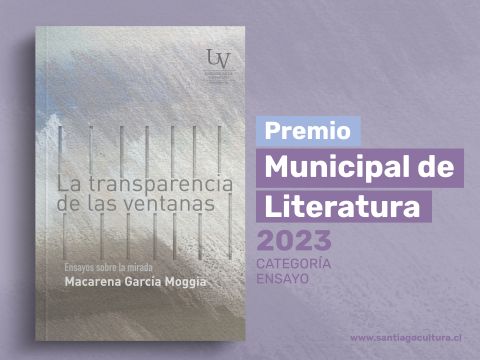 «La transparencia de las ventanas» de Macarena García, ganó Premio Municipal de Santiago en categoría Ensayo