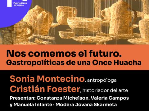 Puerto de Ideas: ¿Nos comemos el futuro? Gastropolíticas de una Once Huacha